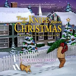 «'Twas the Knife before Christmas: A Christmas Tree Farm Mystery» by Jacqueline Frost