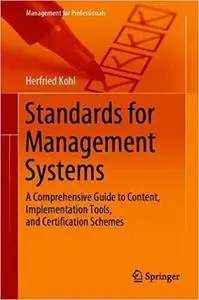 Standards for Management Systems: A Comprehensive Guide to Content, Implementation Tools, and Certification Schemes