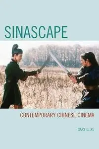 Sinascape: Contemporary Chinese Cinema