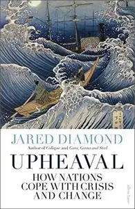 Upheaval: How Nations Cope with Crisis and Change (UK Edition)