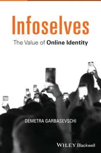 Infoselves: The Value of Online Identity