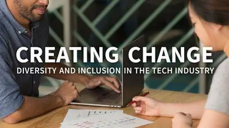 Creating Change: Diversity and Inclusion in the Tech Industry