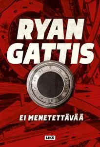 «Ei menetettävää» by Ryan Gattis