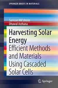 Harvesting Solar Energy: Efficient Methods and Materials Using Cascaded Solar Cells