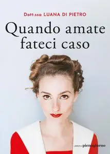 Luana Di Pietro - Quando amate fateci caso