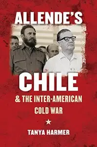 Allende's Chile and the Inter-American Cold War [Repost]