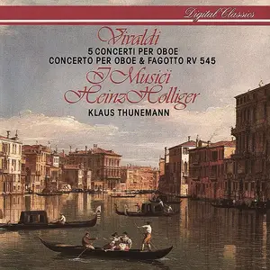 I Musici, Heinz Holliger - Antonio Vivaldi: 5 Concerti per Oboe, Concerto per Oboe & Fagotto RV 545 (1990)