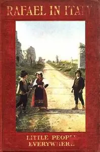 «Rafael in Italy / A Geographical Reader» by Etta Austin Blaisdell McDonald