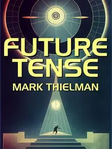 «Future Tense» by Mark Thielman