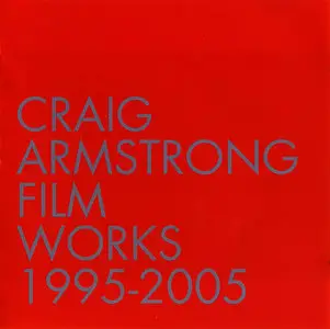 Craig Armstrong - Film Works 1995-2005 (2005)