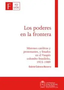 «Los poderes en la frontera» by Gabriel Cabrera Becerra