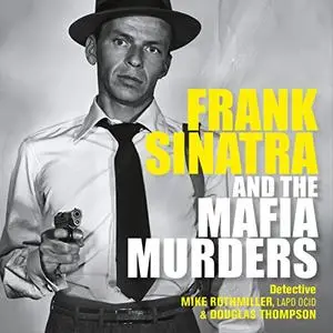 Frank Sinatra and the Mafia Murders [Audiobook]
