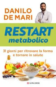 Danilo De Mari - Restart metabolico. 31 giorni per ritrovare la forma e tornare in salute
