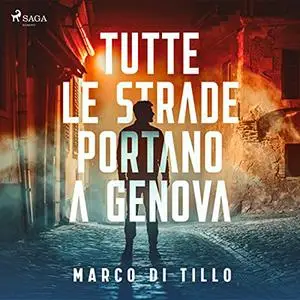 «Tutte le strade portano a Genova» by Marco Di Tillo