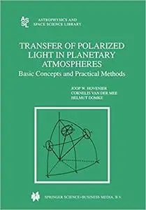 Transfer of Polarized Light in Planetary Atmospheres: Basic Concepts and Practical Methods