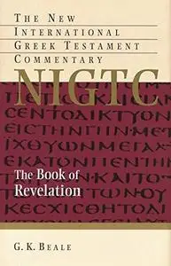 The Book of Revelation: A Commentary on the Greek Text (New International Greek Testament Commentary (Grand Rapids, Mich.).)