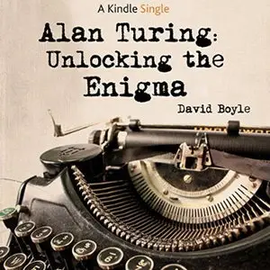 Alan Turing: Unlocking The Enigma [Audiobook]