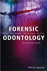 Forensic Odontology: An Essential Guide