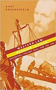 Western Law, Russian Justice: Dostoevsky, the Jury Trial, and the Law