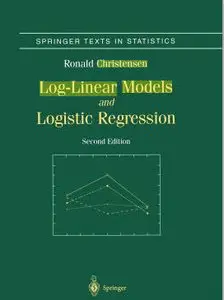 Log-Linear Models and Logistic Regression by Ronald Christensen