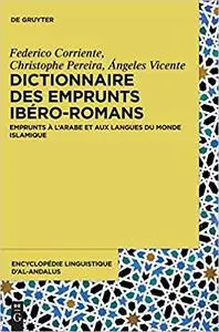 Dictionnaire Des Emprunts Ibéro-romans: Emprunts À Larabe Et Aux Langues Du Monde Islamique