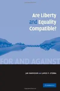 Are Liberty and Equality Compatible? (For and Against) (Repost)