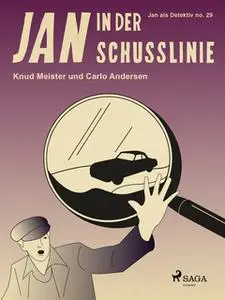 «Jan in der Schusslinie» by Knud Meister,Carlo Andersen