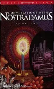 Conversation with Nostradamus: His Propechies Explained, Revised Edition (Conversations with Nostradamus)