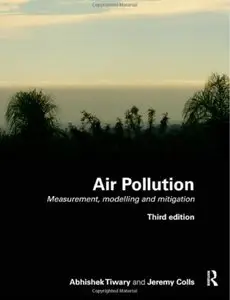 Air Pollution: Measurement, Modelling and Mitigation, Third Edition