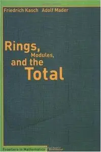 Rings, modules, and the total