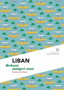 Stéphanie Baz-Hatem, "Liban: Debout malgré tout"