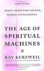 The Age of Spiritual Machines: When Computers Exceed Human Intelligence (Audiobook) 