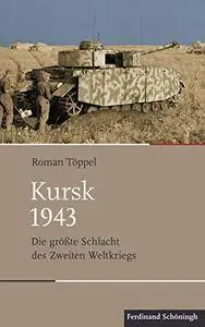 Kursk 1943: Die größte Schlacht des Zweiten Weltkriegs