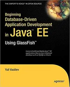 Beginning Database-Driven Application Development in Java EE: Using GlassFish