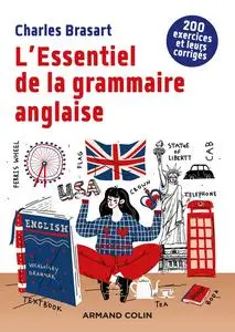 Charles Brasart, "L'essentiel de la grammaire anglaise : 200 exercices et leurs corrigés"