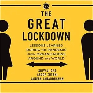 The Great Lockdown: Lessons Learned During the Pandemic from Organizations Around the World [Audiobook]