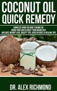 «Coconut Oil Quick Remedy» by Alex Richmond