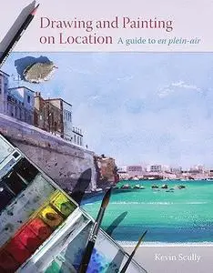 Drawing and Painting on Location: A Guide to En Plein-air (Repost)
