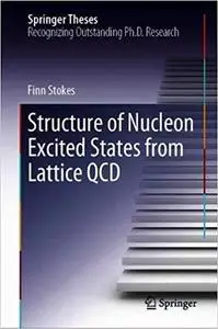 Structure of Nucleon Excited States from Lattice QCD