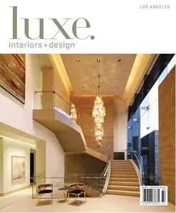 Luxe Interiors + Design Magazine Los Angles Volume 9 Issue 4