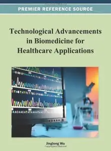 Technological Advancements in Biomedicine for Healthcare Applications (repost)