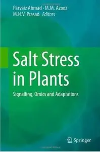 Salt Stress in Plants: Signalling, Omics and Adaptations