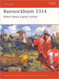 Bannockburn 1314: Robert Bruce’s great victory (Campaign, 102)