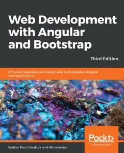 Web Development with Angular and Bootstrap, 3rd Edition (repost)