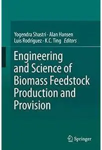 Engineering and Science of Biomass Feedstock Production and Provision [Repost]