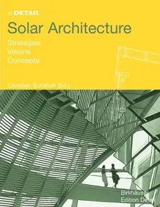In Detail: Solar Architecture: Strategies Visions, Concepts