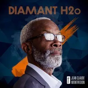 Jean-Claude Montredon - Diamant h2o (2017) [Official Digital Download]