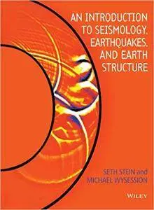 An Introduction to Seismology, Earthquakes and Earth Structure (Repost)