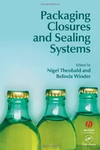Packaging Closures and Sealing Systems by Nigel Theobald