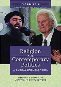 Religion and Contemporary Politics [2 volumes]: A Global Encyclopedia